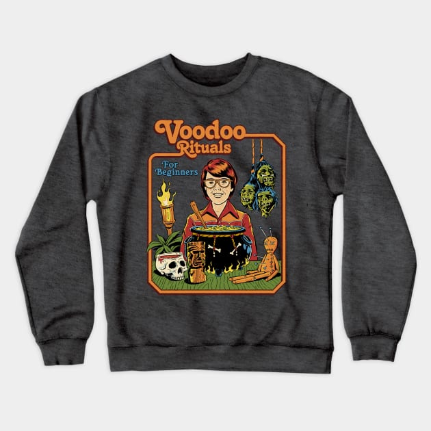 Voodoo Rituals for Beginners Crewneck Sweatshirt by Steven Rhodes